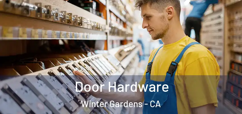  Door Hardware Winter Gardens - CA