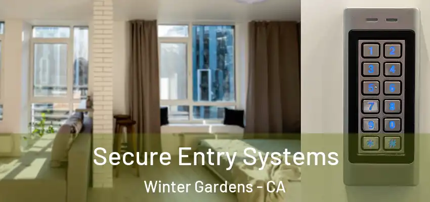  Secure Entry Systems Winter Gardens - CA